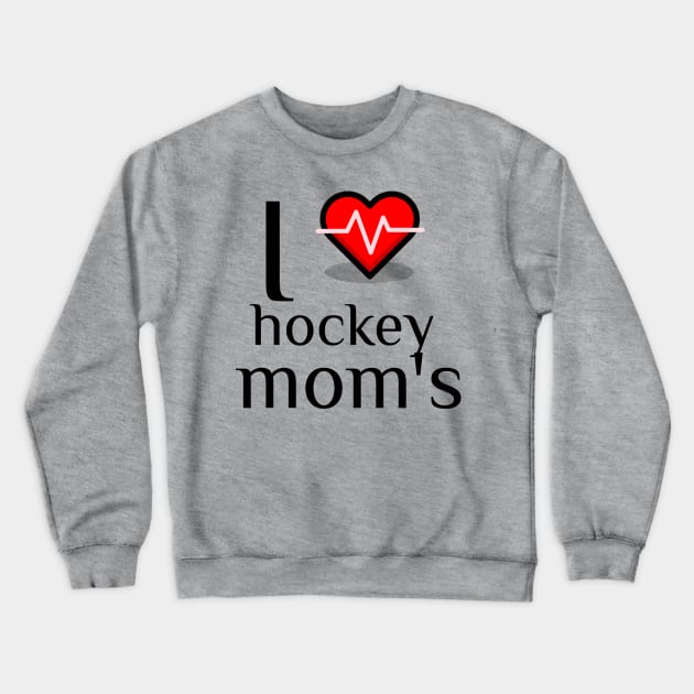 I heart hockey moms Crewneck Sweatshirt by C&C designs